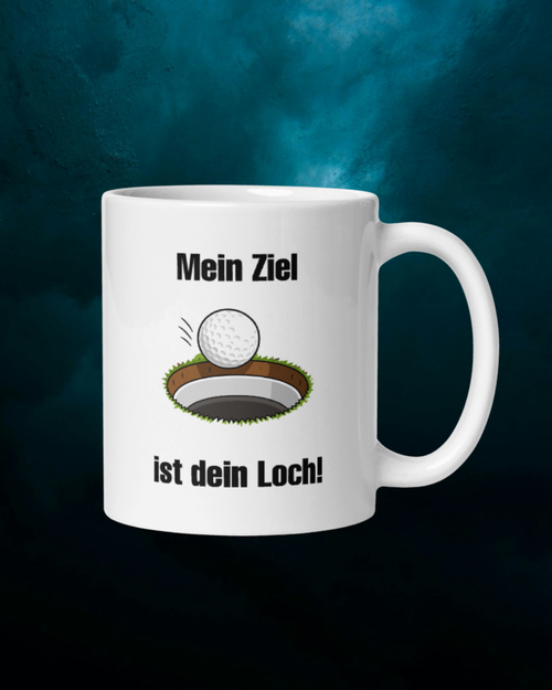 Mein Ziel ist dein Loch - Tasse