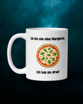 Ich bin wie eine Margherita - Tasse